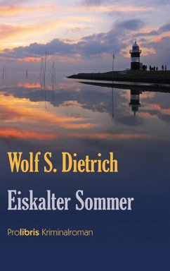 Eiskalter Sommer (eBook, ePUB) - Dietrich, Wolf S.