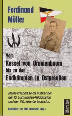 Vom Kessel von Oranienbaum bis zu den Endkämpfen in Ostpreuß (eBook, ePUB) - Müller, Ferdinand