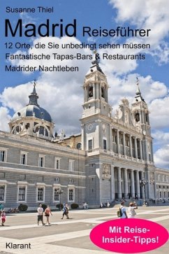 Madrid Reiseführer. 12 Orte, die Sie unbedingt sehen & erleben müssen! (eBook, ePUB) - Thiel, Susanne