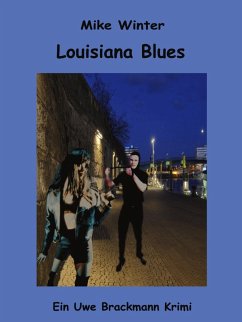Louisiana Blues. Mike Winter Kriminalserie, Band 16. Spannender Kriminalroman über Verbrechen, Mord, Intrigen und Verrat. (eBook, ePUB) - Brackmann, Uwe