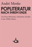 Die Popliteratur nach ihrem Ende (eBook, ePUB) - Menke, André
