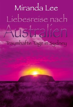 Liebesreise nach Australien - Traumhafte Tage in Sydney (eBook, ePUB) - Lee, Miranda