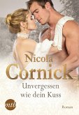 Unvergessen wie Dein Kuss (eBook, ePUB)