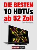 Die besten 10 HDTVs ab 52 Zoll (Band 2) (eBook, ePUB)