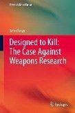 Designed to Kill: The Case Against Weapons Research (eBook, PDF)