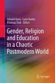 Gender, Religion and Education in a Chaotic Postmodern World (eBook, PDF)