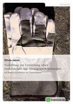 Vorschläge zur Umsetzung eines betrieblichen Age Management-Konzeptes - Janos, Olivia