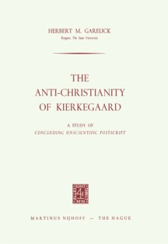 The Anti-Christianity of Kierkegaard - Garelick, Herbert M.