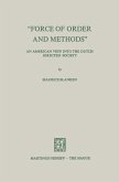 ¿Force of Order and Methods ...¿ An American view into the Dutch Directed Society