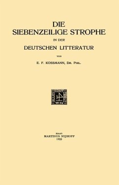 Die Siebenzeilige Strophe in der Deutschen Litteratur - Kossmann, Ernst Ferdinand