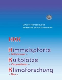 Himmelspforte, Kultplätze, Klimaforschung und mehr - Schulze-Neuhoff, Hubertus