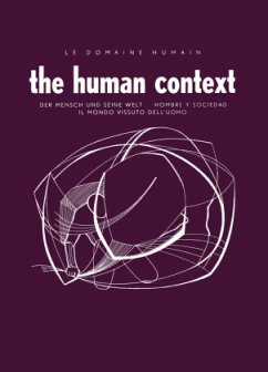 Le Domaine Humain / The Human Context - Piaget, Jean; Lévy-Valensi, E. Amado; Cargnello, Danilo; Leder, Ruth; Comfort, Alex; Schwartz, Emanuel K.; Guilhot, Jean
