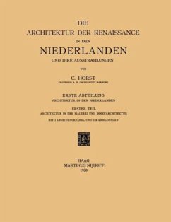 Die Architektur der Renaissance in den Niederlanden und ihre Ausstrahlungen - Horst, C.