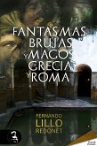 Fantasmas, brujas y magos de Grecia y Roma (eBook, ePUB)