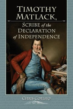 Timothy Matlack, Scribe of the Declaration of Independence - Coelho, Chris