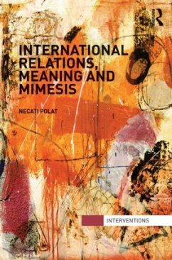 International Relations, Meaning and Mimesis - Polat, Necati