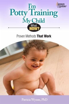 I'm Potty Training My Child: Proven Methods That Work - Wynne, Patricia