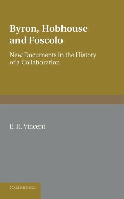 Byron, Hobhouse and Foscolo - Vincent, E. R.; Vincent, Eric Reginald Pearce