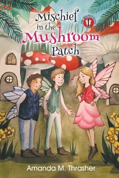 Mischief in the Mushroom Patch - Thrasher, Amanda M.