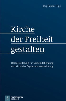 Kirche der Freiheit gestalten Kirche der Freiheit gestalten