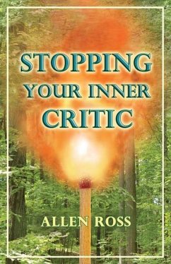 Stopping Your Inner Critic - Ross, Allen W.