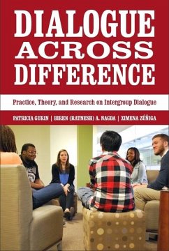 Dialogue Across Difference: Practice, Theory, and Research on Intergroup Dialogue - Gurin, Patricia; Nagda; Zuniga, Ximena