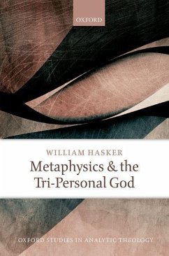 Metaphysics and the Tri-Personal God - Hasker, William