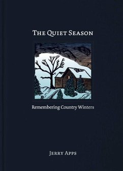 The Quiet Season: Remembering Country Winters - Apps, Jerry