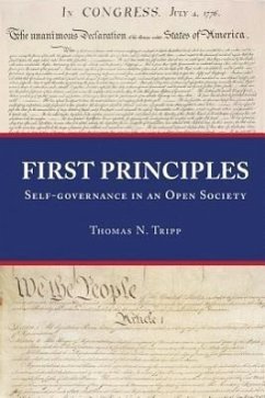 First Principles: Self-Governance in an Open Society - Tripp, Thomas N.