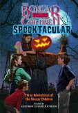 The Boxcar Children Spooktacular Special: The Mystery of the Haunted Boxcar/The Pumpkin Head Mystery/The Zombie Project