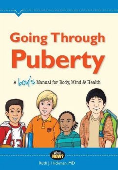 Going Through Puberty: A Boy's Manual for Body, Mind & Health - Hickman, Ruth