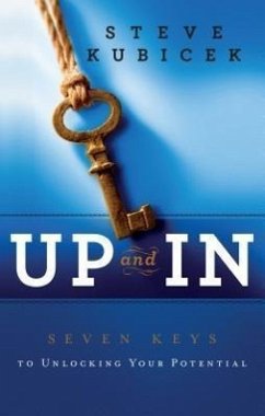 Up and in: Seven Keys to Unlocking Your Potential - Kubicek, Steve