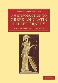 An Introduction to Greek and Latin Palaeography - Thompson, Edward Maunde