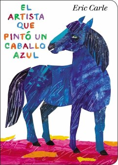 El Artista Que Pintó Un Caballo Azul - Carle, Eric