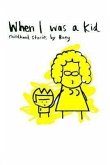 When I Was a Kid: Childhood Stories by Boey