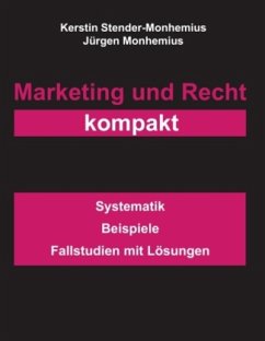 Marketing und Recht - Stender-Monhemius, Kerstin; Monhemius, Jürgen