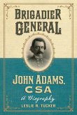 Brigadier General John Adams, CSA Brigadier General John Adams, CSA