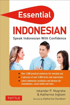 Essential Indonesian: Speak Indonesian with Confidence! (Self-Study Guide and Indonesian Phrasebook) - Nugraha, Iskandar; Ingham, Katherine