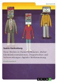 Neue Medien in Daniel Kehlmanns "Ruhm". Identitätskonstruktionen, Doppelwelten und Nebenwirkungen digitaler Mediennutzung