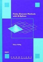 Finite Element Methods with B-Splines - Höllig, Klaus