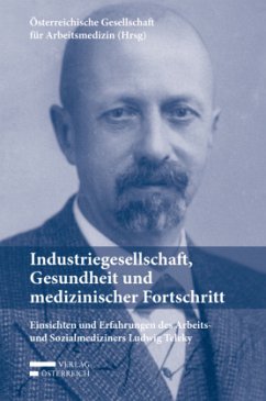 Industriegesellschaft, Gesundheit und medizinischer Fortschritt - Teleky, Ludwig