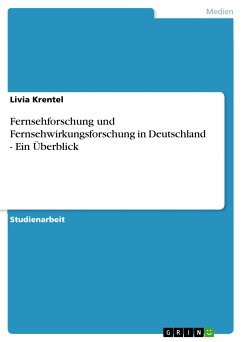 Fernsehforschung und Fernsehwirkungsforschung in Deutschland - Ein Überblick (eBook, ePUB)