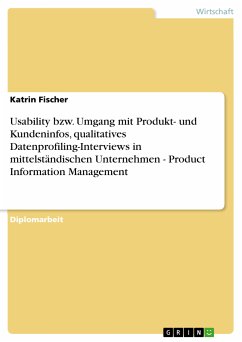 Usability bzw. Umgang mit Produkt- und Kundeninfos, qualitatives Datenprofiling-Interviews in mittelständischen Unternehmen - Product Information Management (eBook, PDF)