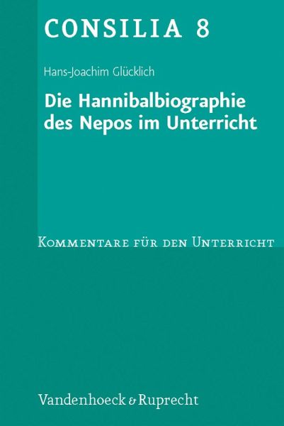 Die Hannibalbiographie des Nepos im Unterricht (eBook, PDF) Die Hannibalbiographie des Nepos im Unterricht (eBook, PDF)