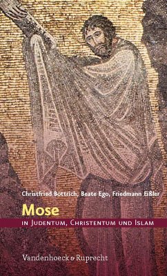 Mose in Judentum, Christentum und Islam (eBook, PDF) - Böttrich, Christfried; Ego, Beate; Eißler, Friedmann