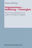 Protestantismus - Aufklärung - Frömmigkeit (eBook, PDF)