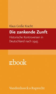 Die zankende Zunft (eBook, PDF) - Große Kracht, Klaus; Große Kracht, Klaus