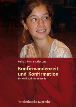 Konfirmandenzeit und Konfirmation (eBook, PDF) - Beutler-Lotz, Heinz-Günter