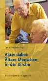 Aktiv dabei: Ältere Menschen in der Kirche (eBook, PDF)