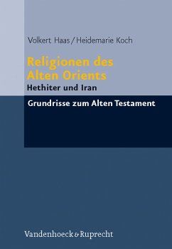 Religionen des Alten Orients (eBook, PDF) - Haas, Volkert; Koch, Heidemarie